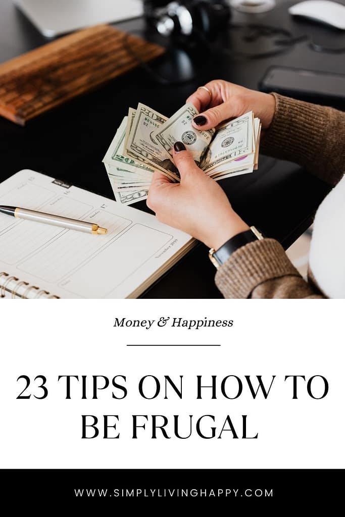 23 Tips on How to Be Frugal & Make Savvy Money Choices savvy money Tips on How To be Frugal